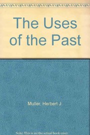 Front cover of The Uses of the Past by Herbert J. Muller