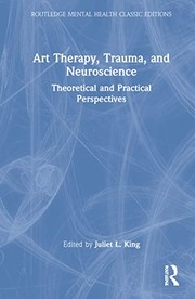 Cover of Art Therapy, Trauma, and Neuroscience by Juliet L. King