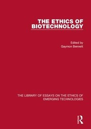 Front cover of Ethics of Biotechnology by Gaymon Bennett