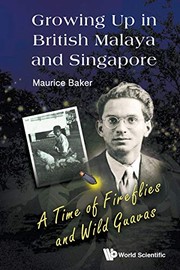 Front cover of Growing up in British Malaya and Singapore by Maurice Baker