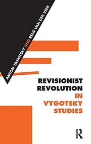Cover of Revisionist Revolution in Vygotsky Studies by Anton Yasnitsky