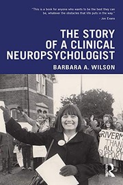 Front cover of Story of a Clinical Neuropsychologist by Barbara A. Wilson