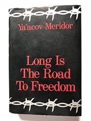 Cover of Long is the road to freedom by Yaʻaḳov Meridor