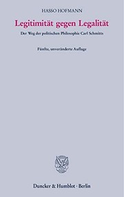 Cover of Legitimität gegen Legalität. Der Weg der politischen Philosophie Carl Schmitts by Hasso Hofmann