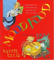 Front cover of Mood Food - Strategies for Contemporary Cooking and Entertaining by Hattie Ellis
