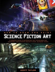 Front cover of How to draw and paint science fiction art by Geoff Taylor