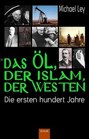 Front cover of Das Öl, der Islam, der Westen by Ley, Michael
