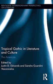 Front cover of Tropical Gothic in Literature and Culture by Justin D. Edwards