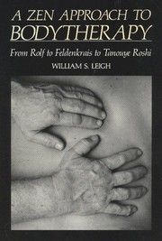 Front cover of A Zen approach to bodytherapy by William S. Leigh