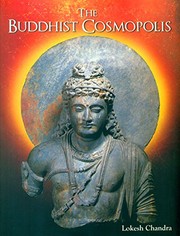 Cover of The Buddhist cosmopolis by Lokesh Chandra