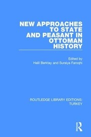Front cover of New Approaches to State and Peasant in Ottoman History by Halil Berktay