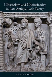 Front cover of Classicism and Christianity in Late Antique Latin Poetry by Philip R. Hardie