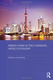 Front cover of Rising China in the Changing World Economy by Liming Wang