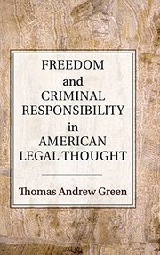 Front cover of Freedom and Criminal Responsibility in American Legal Thought by Thomas Andrew Green