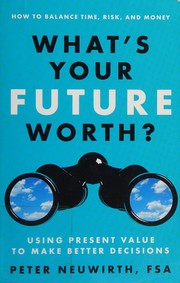 Cover of What's Your Future Worth? by Peter Neuwirth