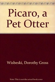 Front cover of Pícaro, a pet otter by Dorothy Gross Wisbeski