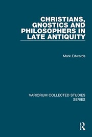 Front cover of Christians, Gnostics and Philosophers in Late Antiquity by Mark Edwards