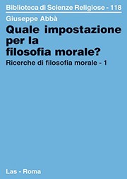 Front cover of Quale impostazione per la filosofia morale? by Giuseppe Abbà