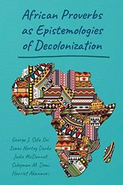 Cover of African Proverbs As Epistemologies of Decolonization by George J. Sefa Dei