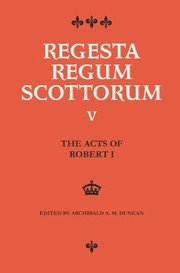 Front cover of The acts of Robert I, King of Scots, 1306-1329 by Robert I King of Scots