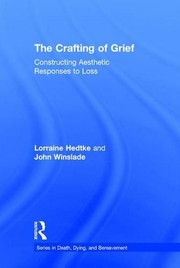 Front cover of Crafting of Grief by Lorraine Hedtke