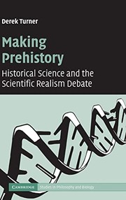 Front cover of MAKING PREHISTORY: HISTORICAL SCIENCE AND THE SCIENTIFIC REALISM DEBATE by DEREK TURNER