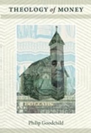 Cover of Theology of money by Philip Goodchild