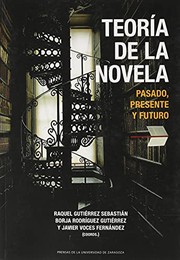 Front cover of Teoría de la novela. Pasado, presente y futuro by Borja Rodríguez Gutiérrez