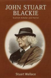 Cover of John Stuart Blackie by Stuart Wallace
