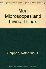 Front cover of Men, Microscopes and Living Things by Katherine B. Shippen