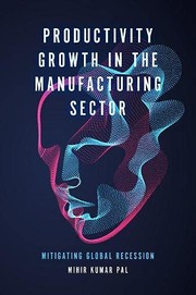 Front cover of Productivity Growth in the Manufacturing Sector by Mihir Kumar Pal