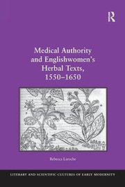 Front cover of Medical authority and Englishwomen's herbal texts, 1550-1650 by Rebecca Laroche