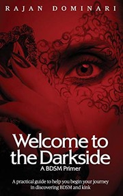 Front cover of Welcome to the Darkside - a BDSM Primer by Rajan Dominari