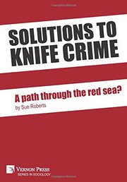 Front cover of Solutions to Knife Crime by Sue Roberts
