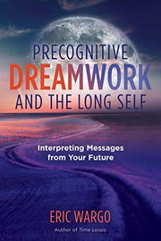 Cover of Precognitive Dreamwork and the Long Self by Eric Wargo
