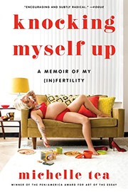 Cover of Knocking Myself Up by Michelle Tea