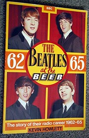 Front cover of The Beatles at the Beeb, '62-'65 by Kevin Howlett