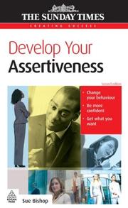 Cover of Develop Your Assertiveness (Creating Success) by Sue Bishop