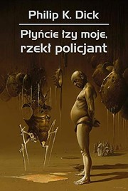 Front cover of Płyńcie łzy moje, rzekł policjant by Philip K. Dick