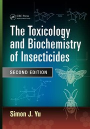 Front cover of Toxicology and Biochemistry of Insecticides, Second Edition by Simon J. Yu