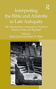 Front cover of Interpreting the Bible and Aristotle in late antiquity by Josef Lössl