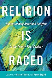 Front cover of Religion Is Raced by Grace Yukich