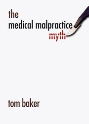 Cover of The medical malpractice myth by Tom Baker