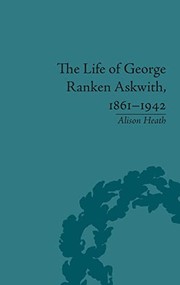 Front cover of Life of George Ranken Askwith, 1861-1942 by Alison Heath
