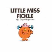Front cover of Little Miss Fickle (Little Miss Books) by Roger Hargreaves