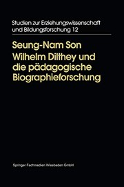 Front cover of Wilhelm Dilthey und die pädagogische Biographieforschung by Seung-Nam Son