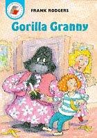 Front cover of Gorilla Granny (Yellow Storybooks) by Frank Rodgers
