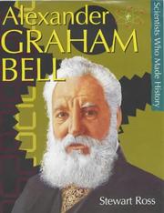Front cover of Alexander Graham Bell (Scientists Who Made History) by Stewart Ross