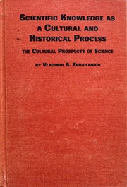 Front cover of Scientific knowledge as a cultural and historical process by Vladimir Aleksandrovich Zviglyanich