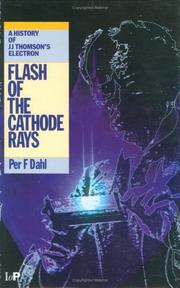 Front cover of Flash of the cathode rays by Per F. Dahl